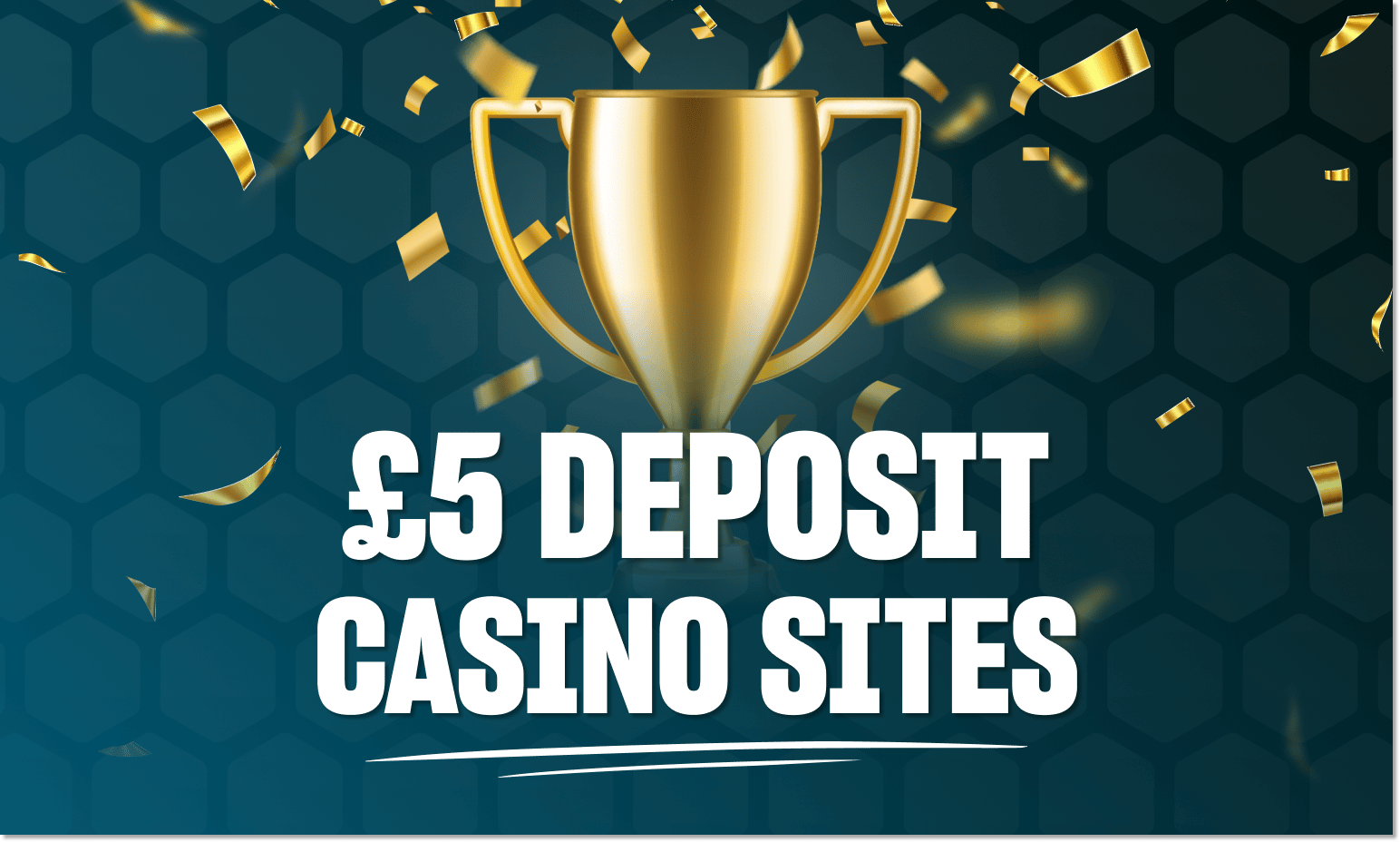 A trophy with confetti and text £5 deposit casino sites